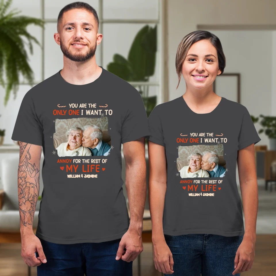 You Are The Only One I Want To - Custom Photo - Personalized Gift For Couples - Unisex T-Shirt