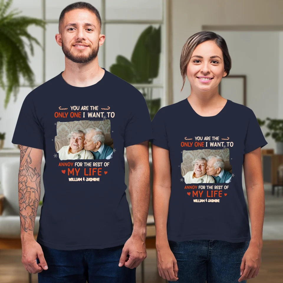 You Are The Only One I Want To - Custom Photo - Personalized Gift For Couples - Unisex T-Shirt