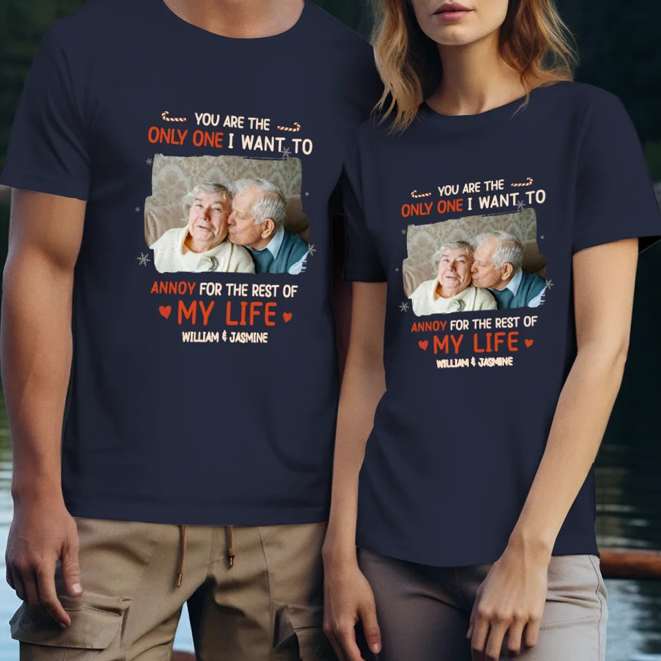 You Are The Only One I Want To - Custom Photo - Personalized Gift For Couples - Unisex T-Shirt