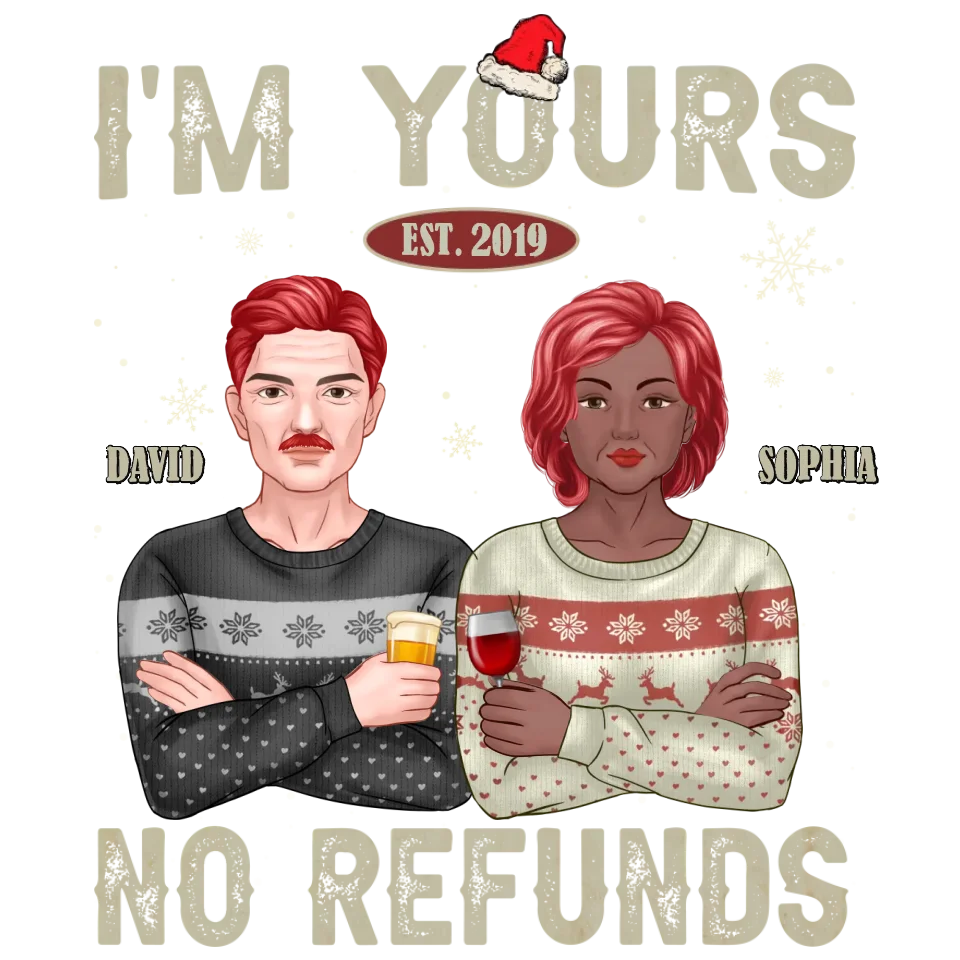 I'm Yours No Refunds- Custom Name - Personalized Gift For Couples - Unisex Sweater