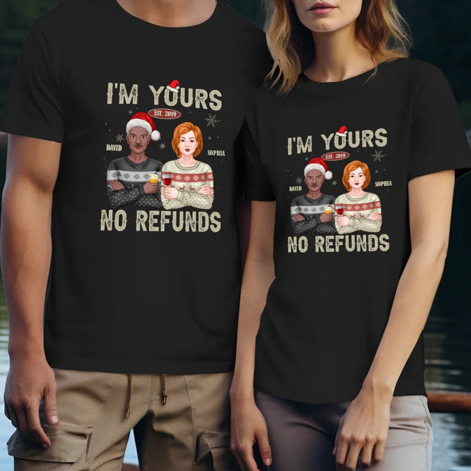 I'm Yours No Refunds- Custom Name - Personalized Gift For Couples - Unisex T-Shirt