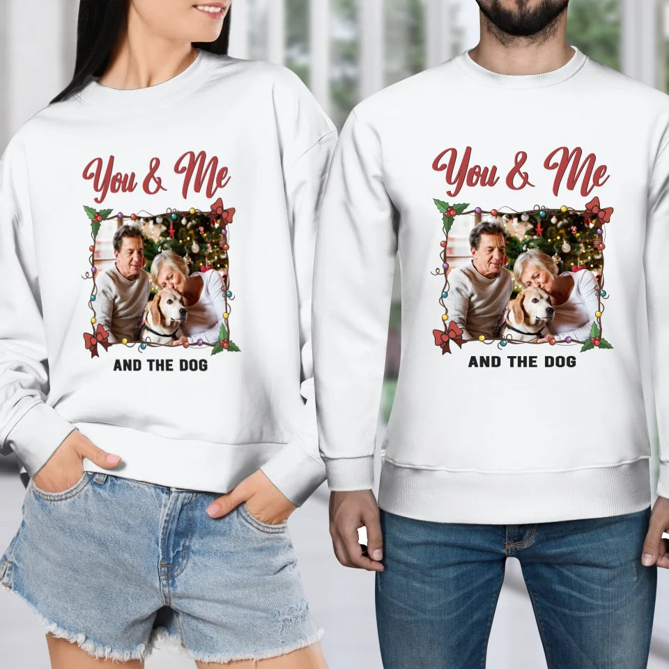 You & Me And The Dog - Custom Photo - Personalized Gift For Couples - Unisex Sweater