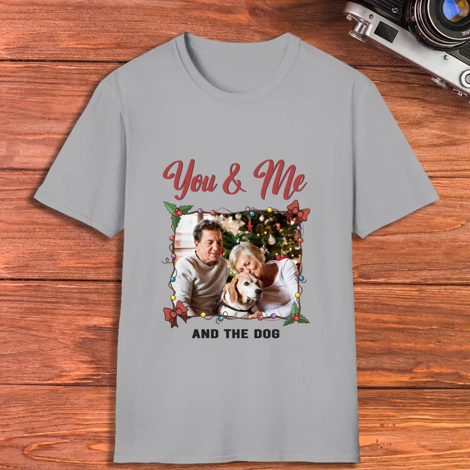 You & Me And The Dog - Custom Photo - Personalized Gift For Couples - Unisex T-Shirt