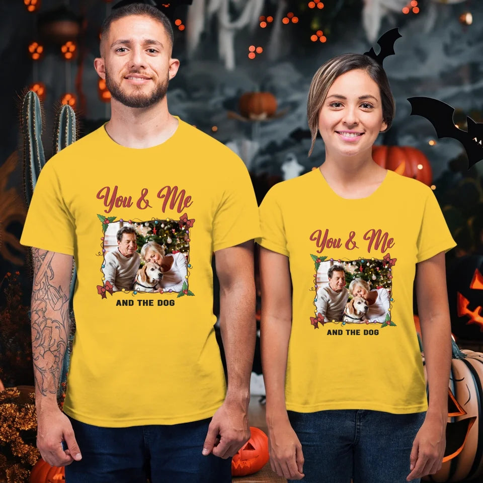 You & Me And The Dog - Custom Photo - Personalized Gift For Couples - Unisex T-Shirt