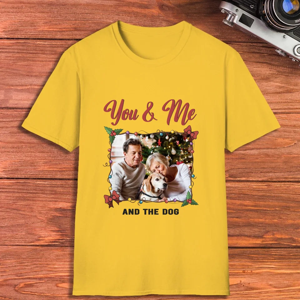 You & Me And The Dog - Custom Photo - Personalized Gift For Couples - Unisex T-Shirt