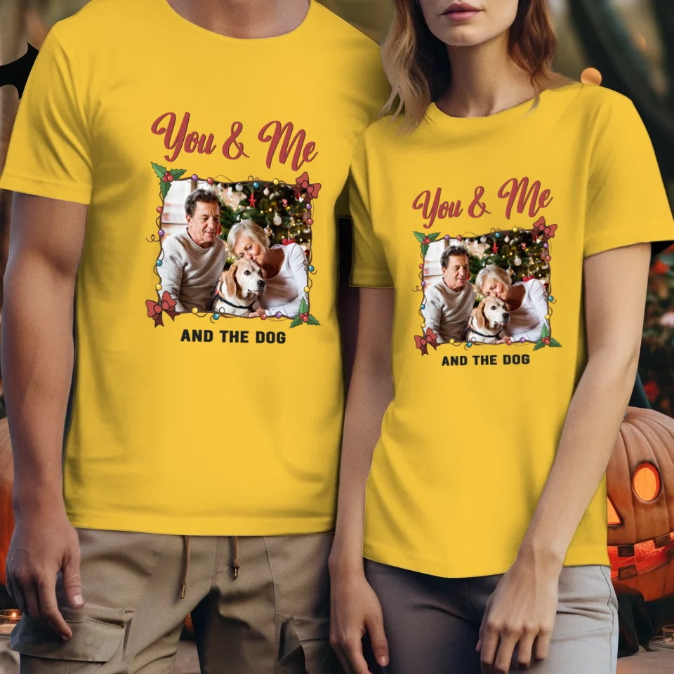 You & Me And The Dog - Custom Photo - Personalized Gift For Couples - Unisex T-Shirt