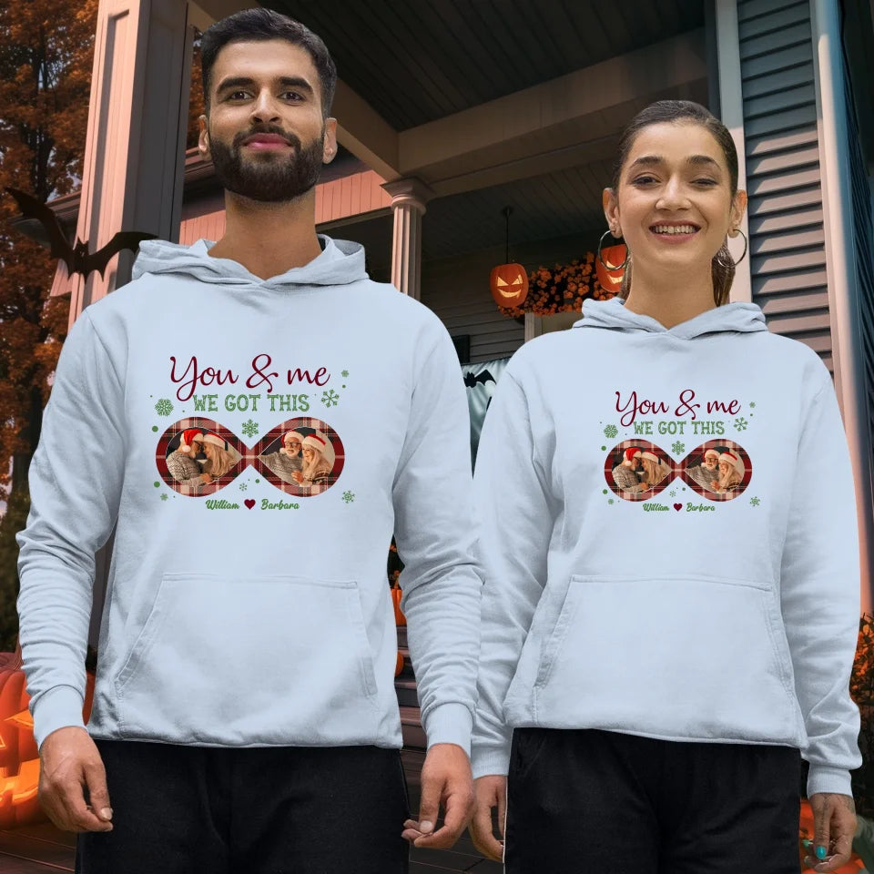 You And Me We Got This With Christmas Infinity Frame - Custom Photo - Personalized Gift For Couple - Unisex Hoodie