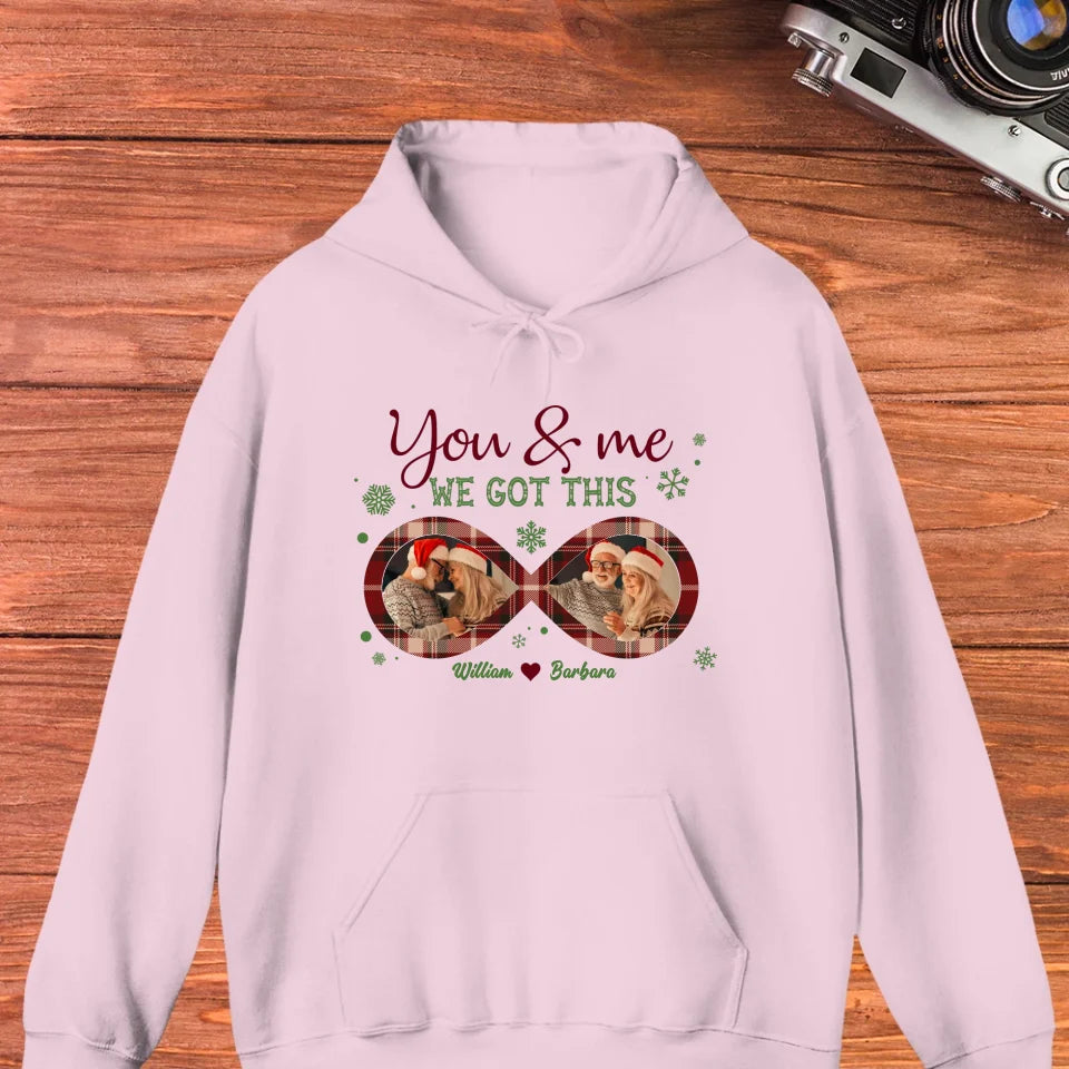 You And Me We Got This With Christmas Infinity Frame - Custom Photo - Personalized Gift For Couple - Unisex Hoodie