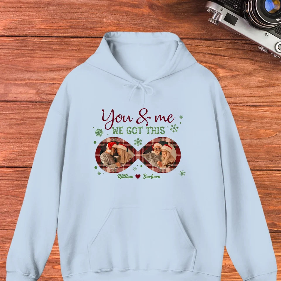 You And Me We Got This With Christmas Infinity Frame - Custom Photo - Personalized Gift For Couple - Unisex Hoodie