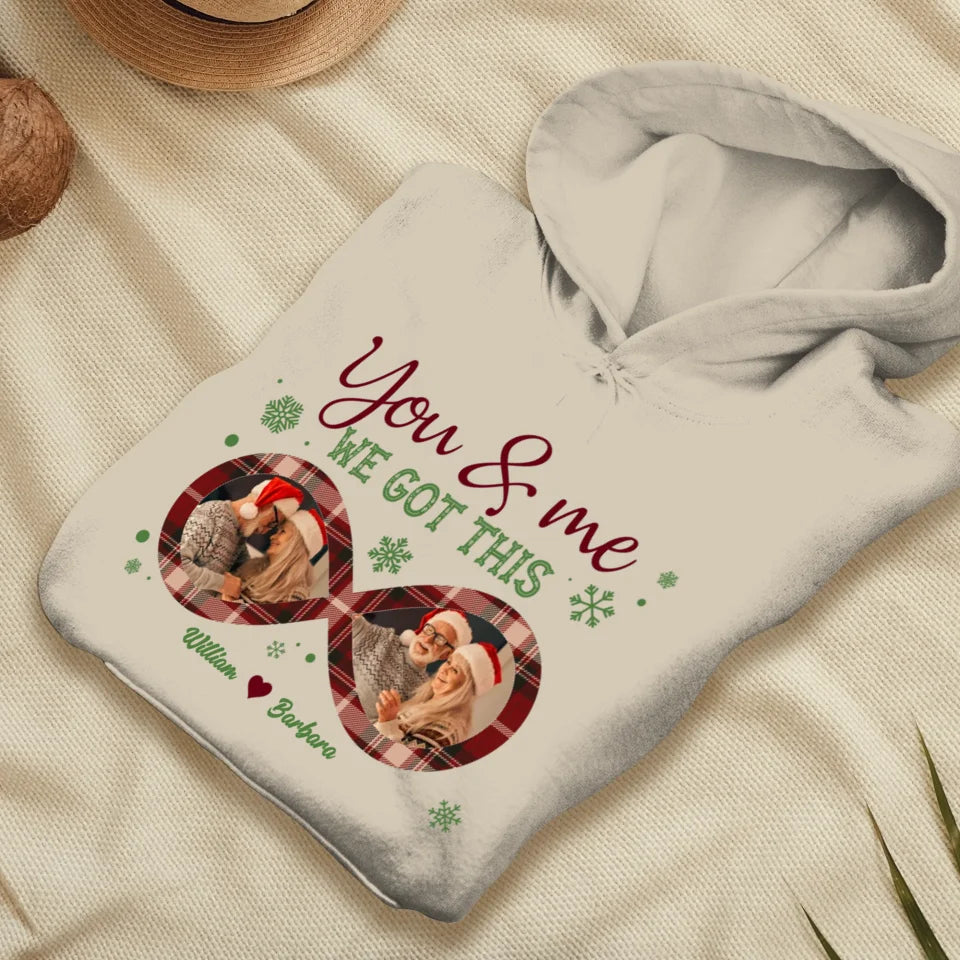 You And Me We Got This With Christmas Infinity Frame - Custom Photo - Personalized Gift For Couple - Unisex Hoodie