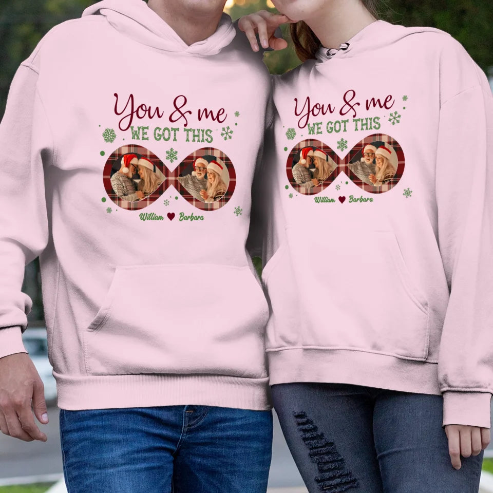 You And Me We Got This With Christmas Infinity Frame - Custom Photo - Personalized Gift For Couple - Unisex Hoodie