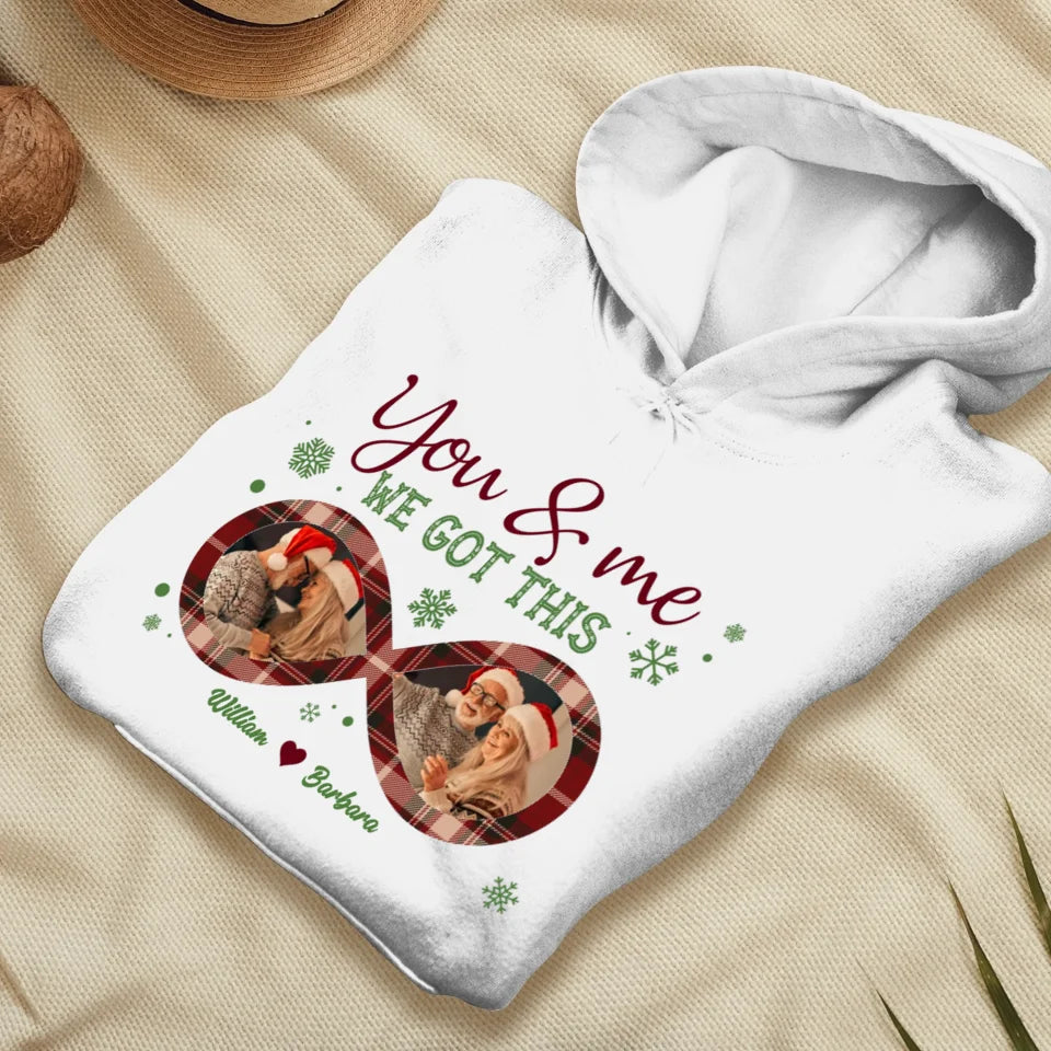 You And Me We Got This With Christmas Infinity Frame - Custom Photo - Personalized Gift For Couple - Unisex Hoodie