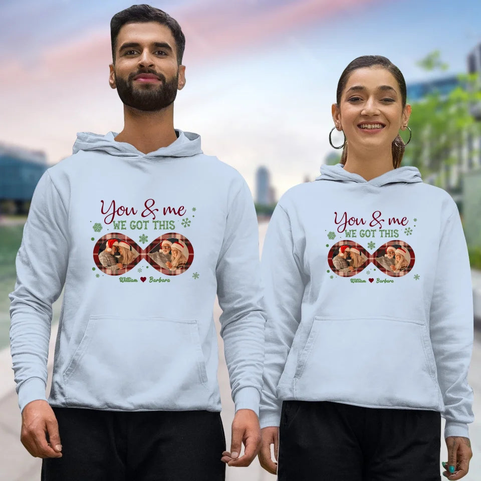 You And Me We Got This With Christmas Infinity Frame - Custom Photo - Personalized Gift For Couple - Unisex Hoodie