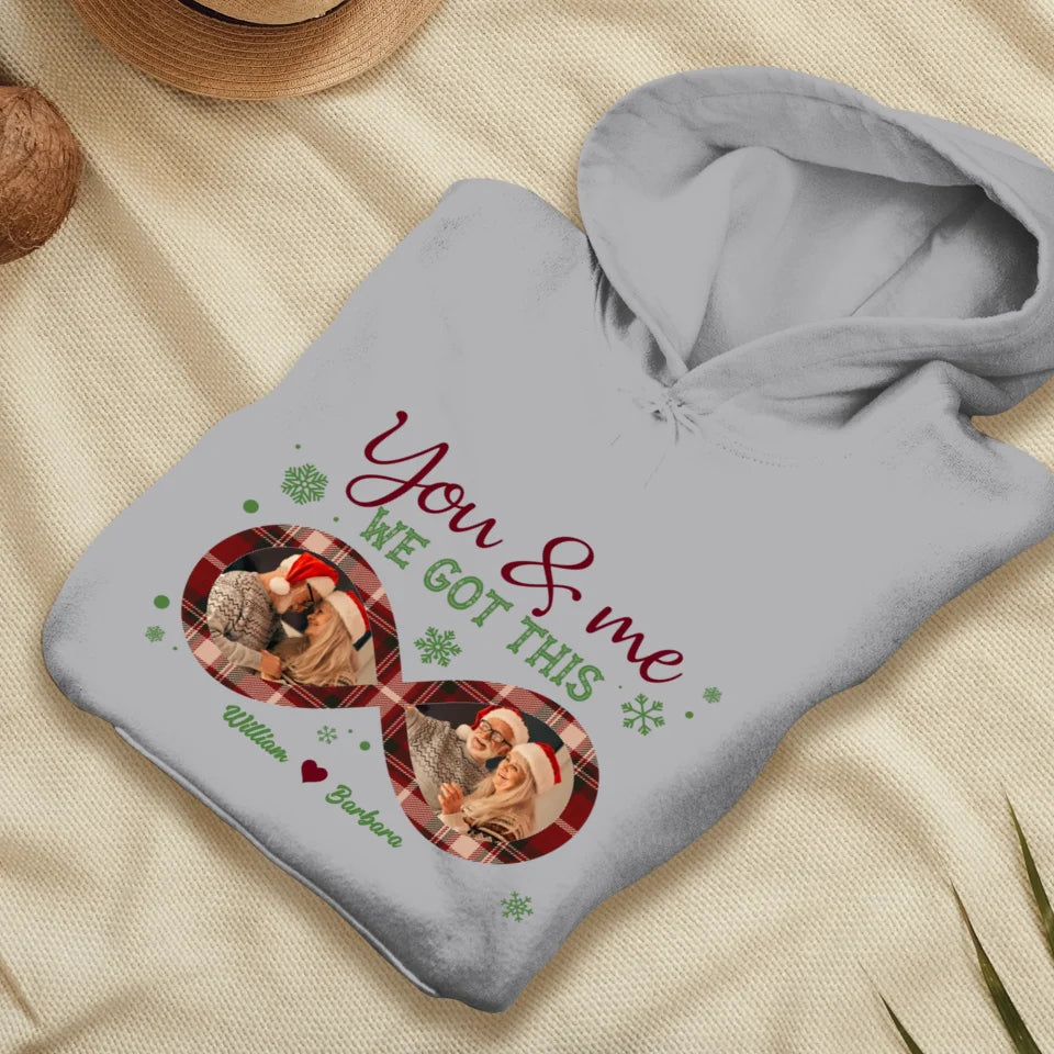 You And Me We Got This With Christmas Infinity Frame - Custom Photo - Personalized Gift For Couple - Unisex Hoodie