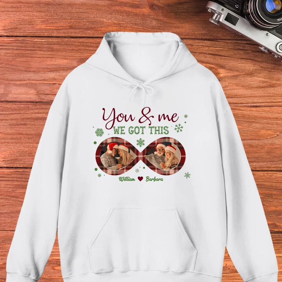 You And Me We Got This With Christmas Infinity Frame - Custom Photo - Personalized Gift For Couple - Unisex Hoodie