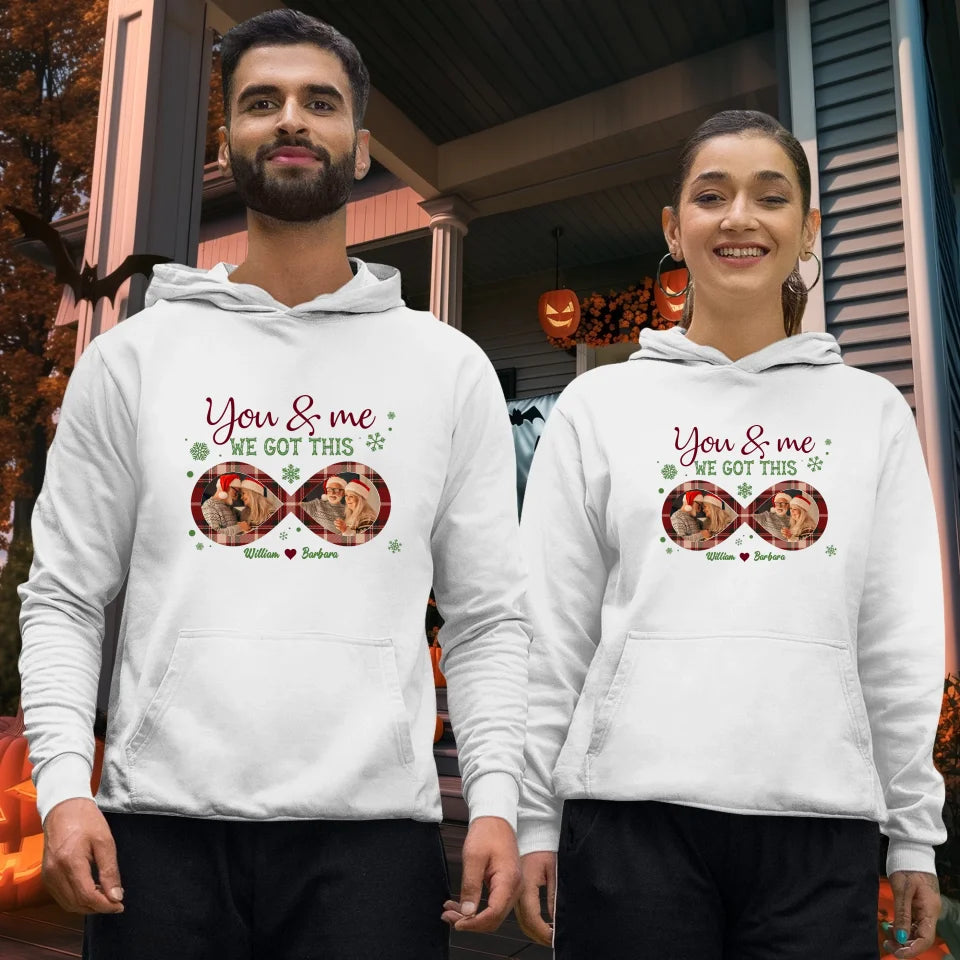 You And Me We Got This With Christmas Infinity Frame - Custom Photo - Personalized Gift For Couple - Unisex Hoodie