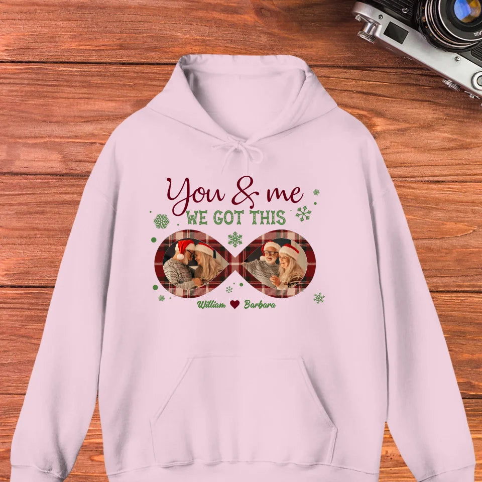 You And Me We Got This With Christmas Infinity Frame - Custom Photo - Personalized Gift For Couple - Unisex Hoodie