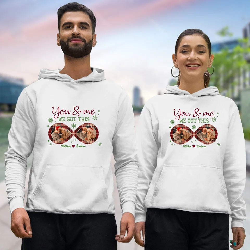 You And Me We Got This With Christmas Infinity Frame - Custom Photo - Personalized Gift For Couple - Unisex Hoodie