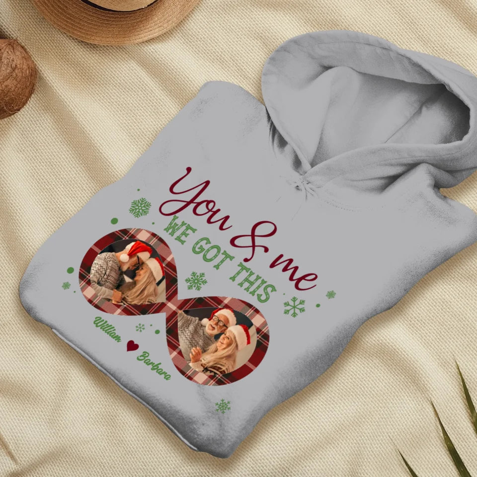 You And Me We Got This With Christmas Infinity Frame - Custom Photo - Personalized Gift For Couple - Unisex Hoodie