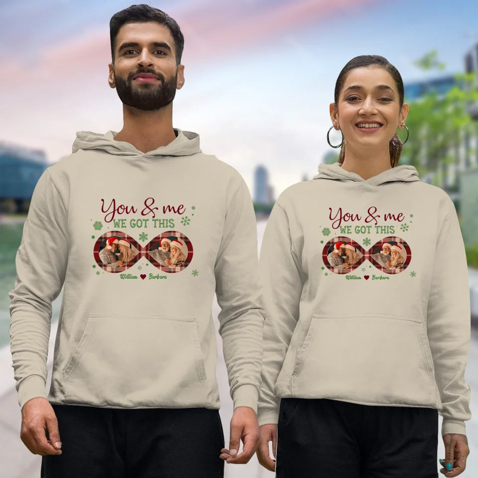 You And Me We Got This With Christmas Infinity Frame - Custom Photo - Personalized Gift For Couple - Unisex Hoodie