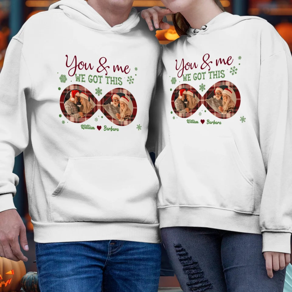 You And Me We Got This With Christmas Infinity Frame - Custom Photo - Personalized Gift For Couple - Unisex Hoodie