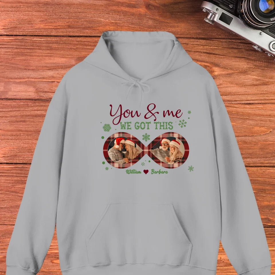 You And Me We Got This With Christmas Infinity Frame - Custom Photo - Personalized Gift For Couple - Unisex Hoodie