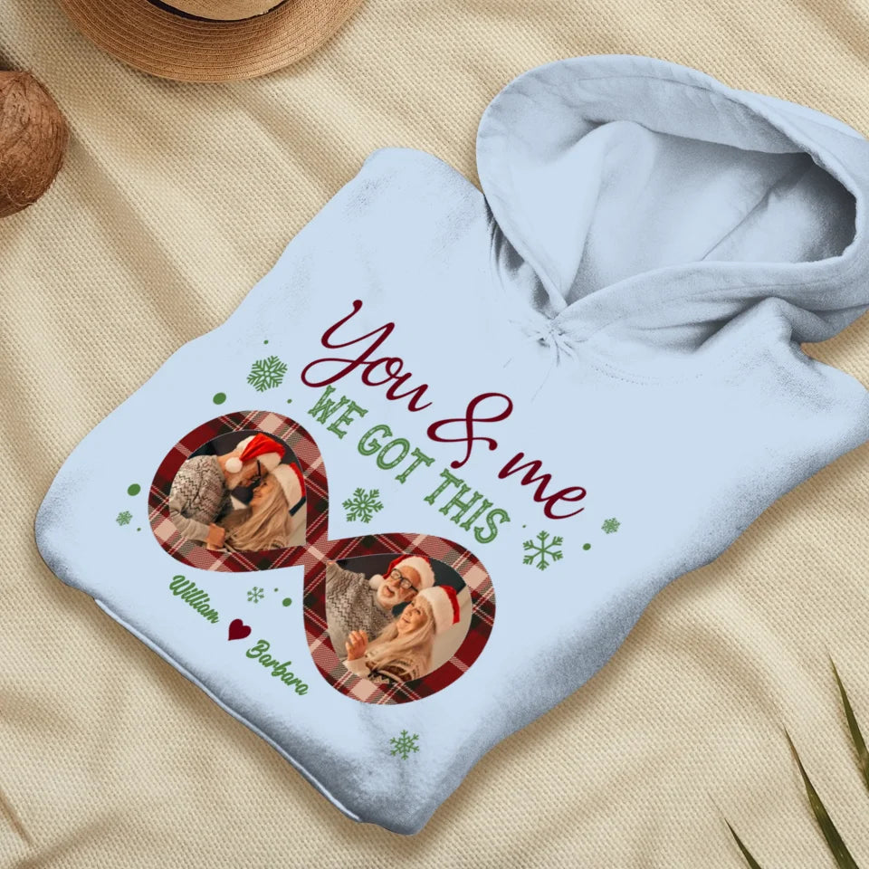 You And Me We Got This With Christmas Infinity Frame - Custom Photo - Personalized Gift For Couple - Unisex Hoodie