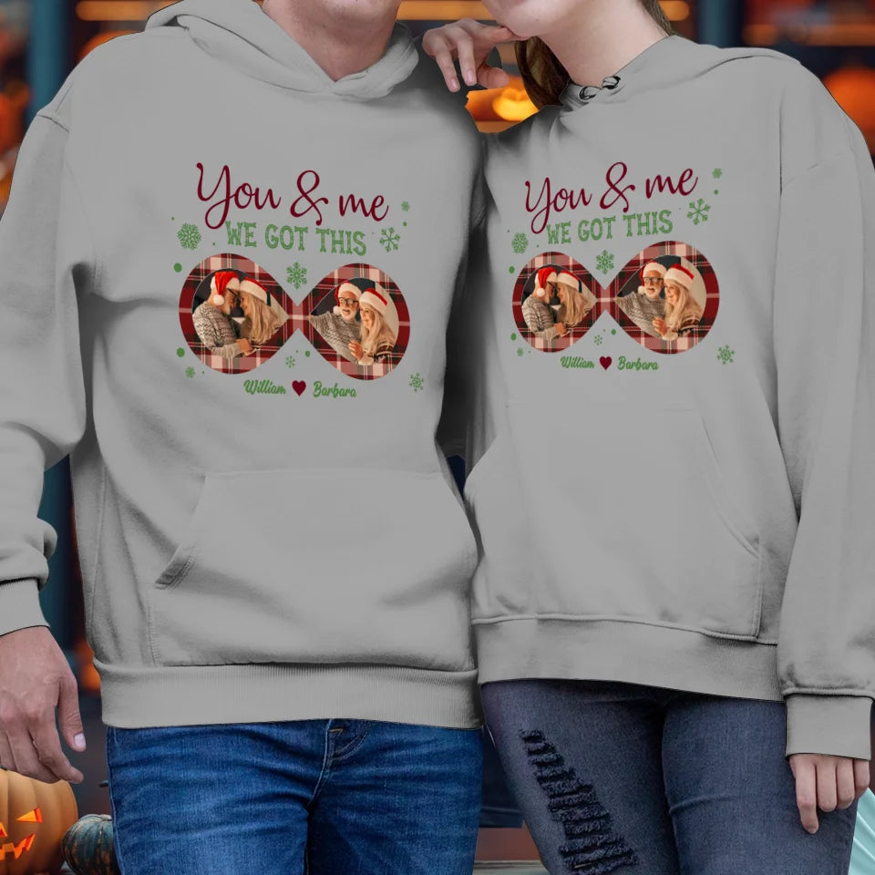 You And Me We Got This With Christmas Infinity Frame - Custom Photo - Personalized Gift For Couple - Unisex Hoodie