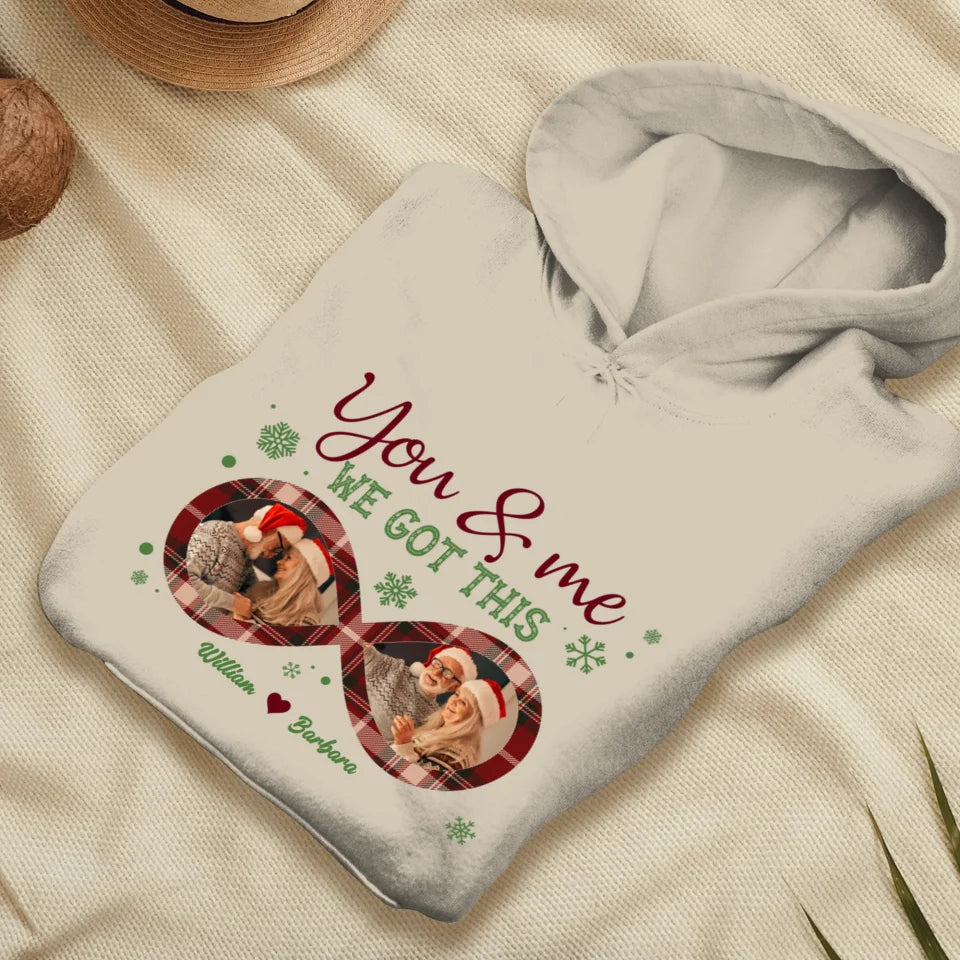 You And Me We Got This With Christmas Infinity Frame - Custom Photo - Personalized Gift For Couple - Unisex Hoodie