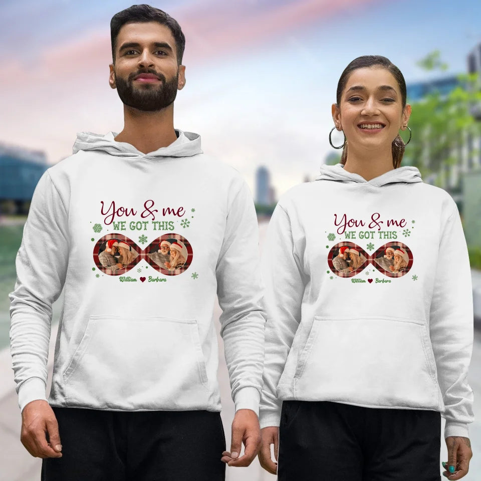 You And Me We Got This With Christmas Infinity Frame - Custom Photo - Personalized Gift For Couple - Unisex Hoodie