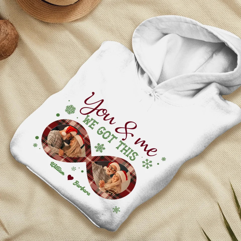 You And Me We Got This With Christmas Infinity Frame - Custom Photo - Personalized Gift For Couple - Unisex Hoodie