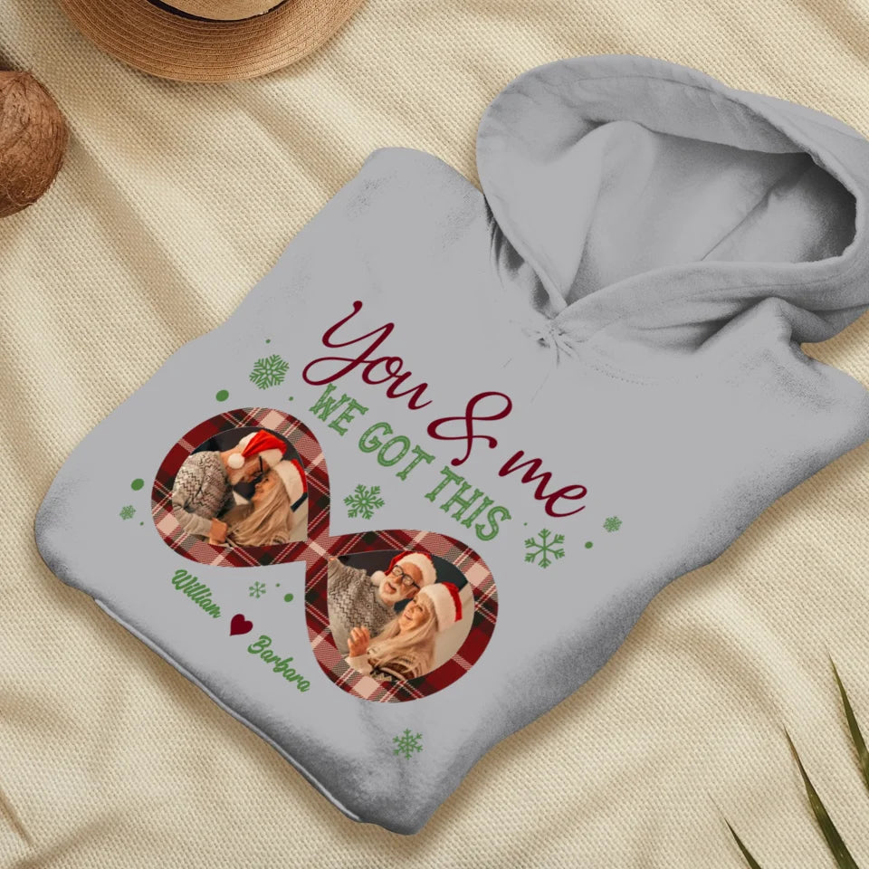 You And Me We Got This With Christmas Infinity Frame - Custom Photo - Personalized Gift For Couple - Unisex Hoodie