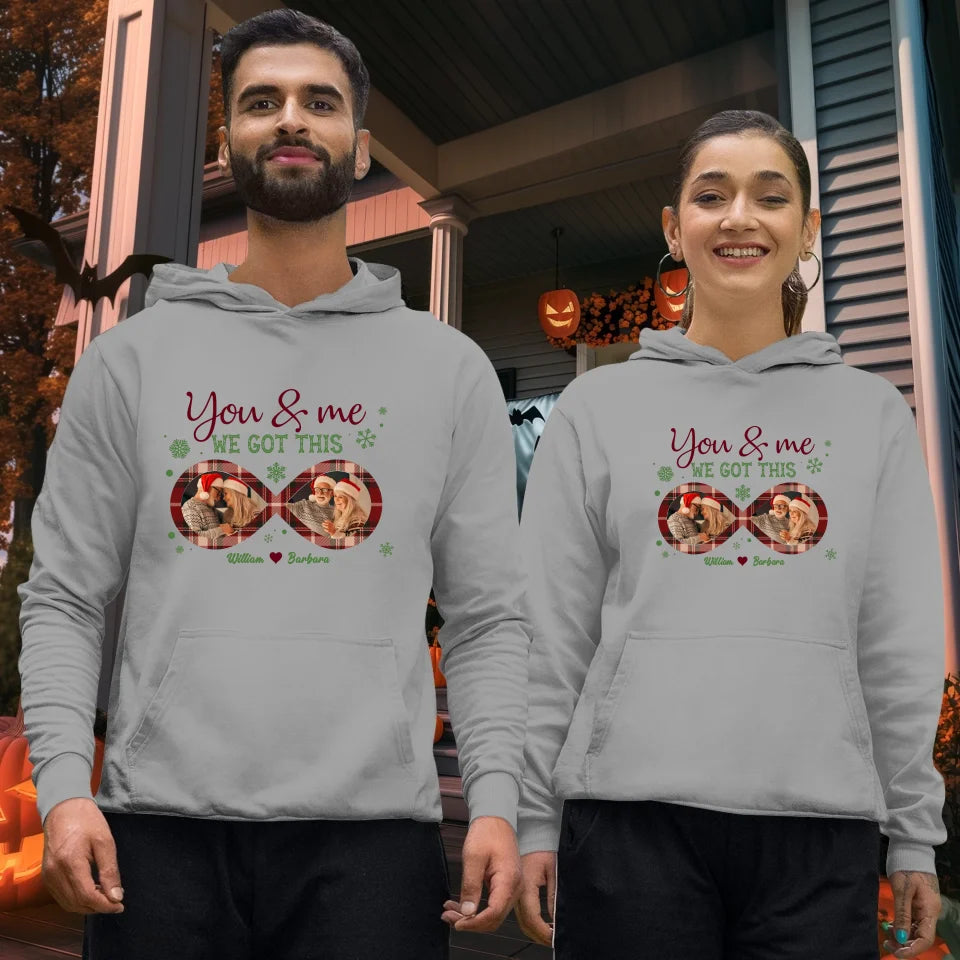 You And Me We Got This With Christmas Infinity Frame - Custom Photo - Personalized Gift For Couple - Unisex Hoodie