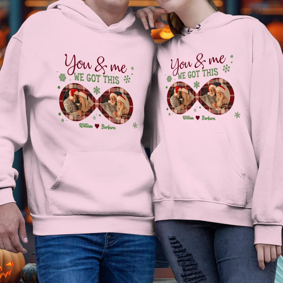 You And Me We Got This With Christmas Infinity Frame - Custom Photo - Personalized Gift For Couple - Unisex Hoodie