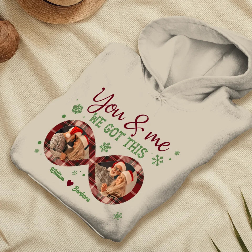 You And Me We Got This With Christmas Infinity Frame - Custom Photo - Personalized Gift For Couple - Unisex Hoodie