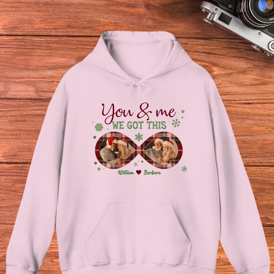 You And Me We Got This With Christmas Infinity Frame - Custom Photo - Personalized Gift For Couple - Unisex Hoodie