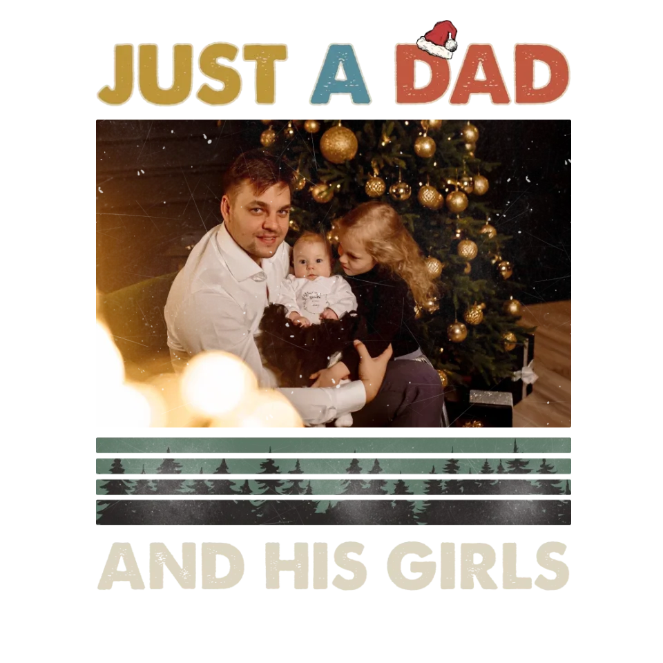 Just A Dad And His Girl In Christmas - Custom Photo - Personalized Gifts For Dad - T-Shirt