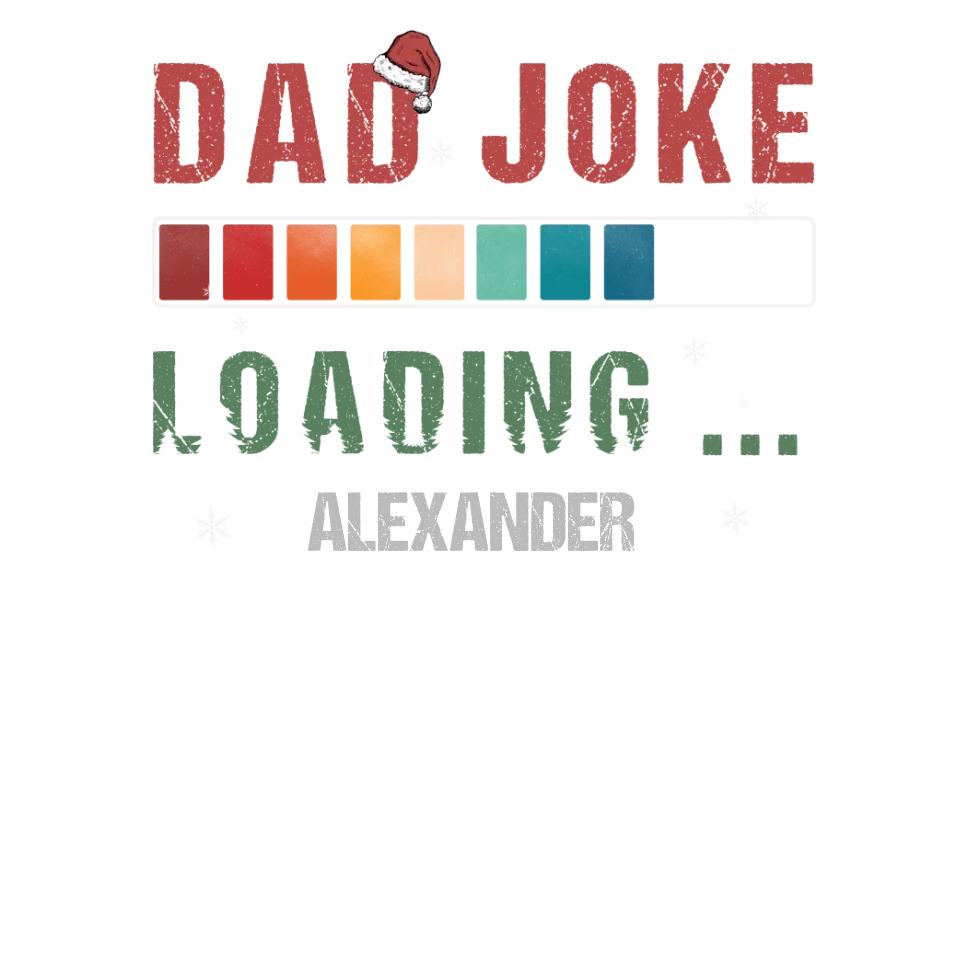 Dad Joke Loading Vintage Christmas - Custom Name - Personalized Gifts For Dad - T-Shirt