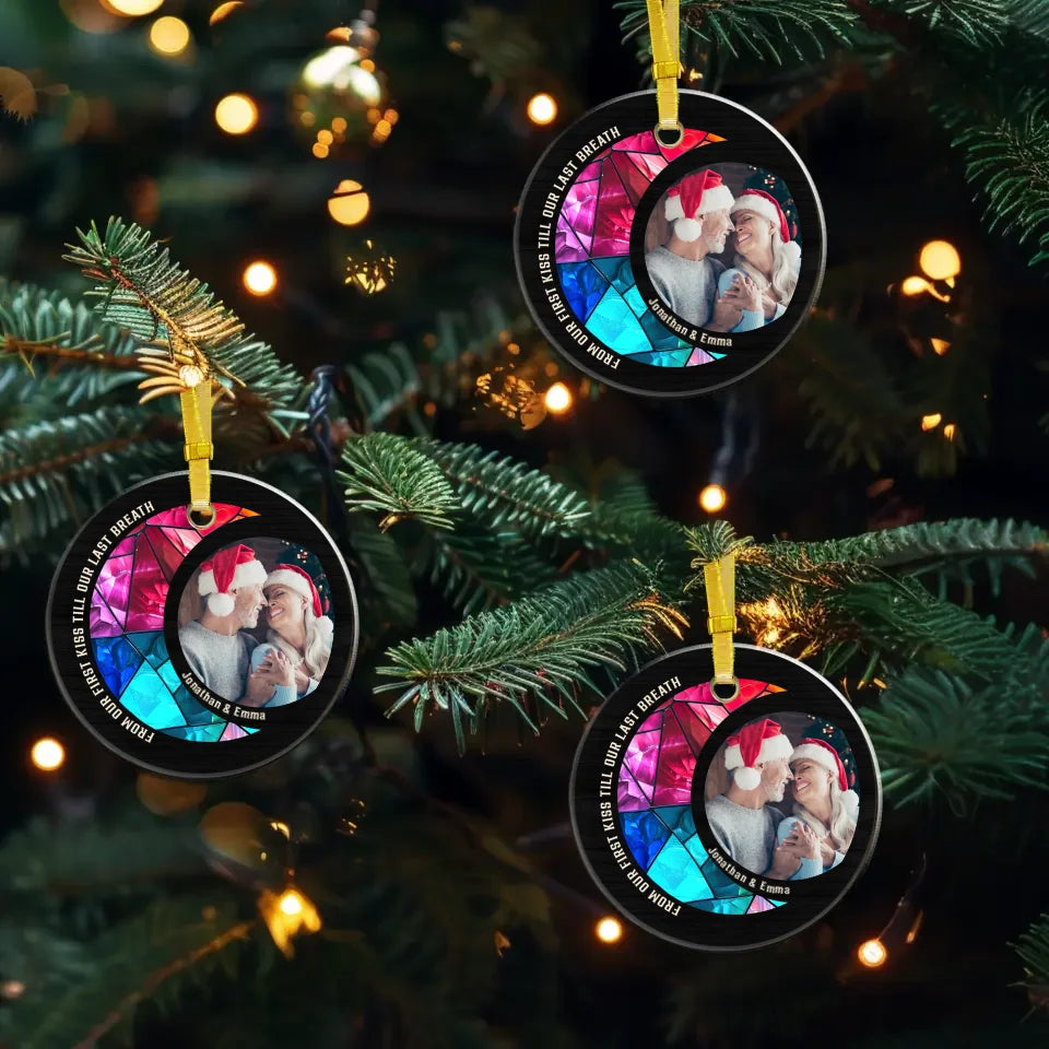 From Our First Kiss Till Our Last Breath - Custom Photo - Personalized Gift For Couple - Ornament