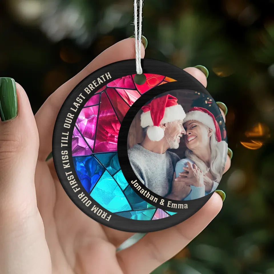 From Our First Kiss Till Our Last Breath - Custom Photo - Personalized Gift For Couple - Ornament