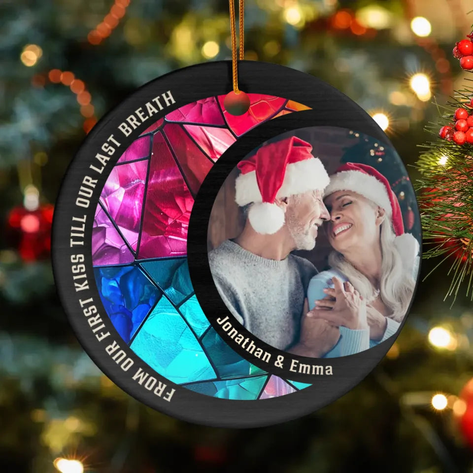 From Our First Kiss Till Our Last Breath - Custom Photo - Personalized Gift For Couple - Ornament