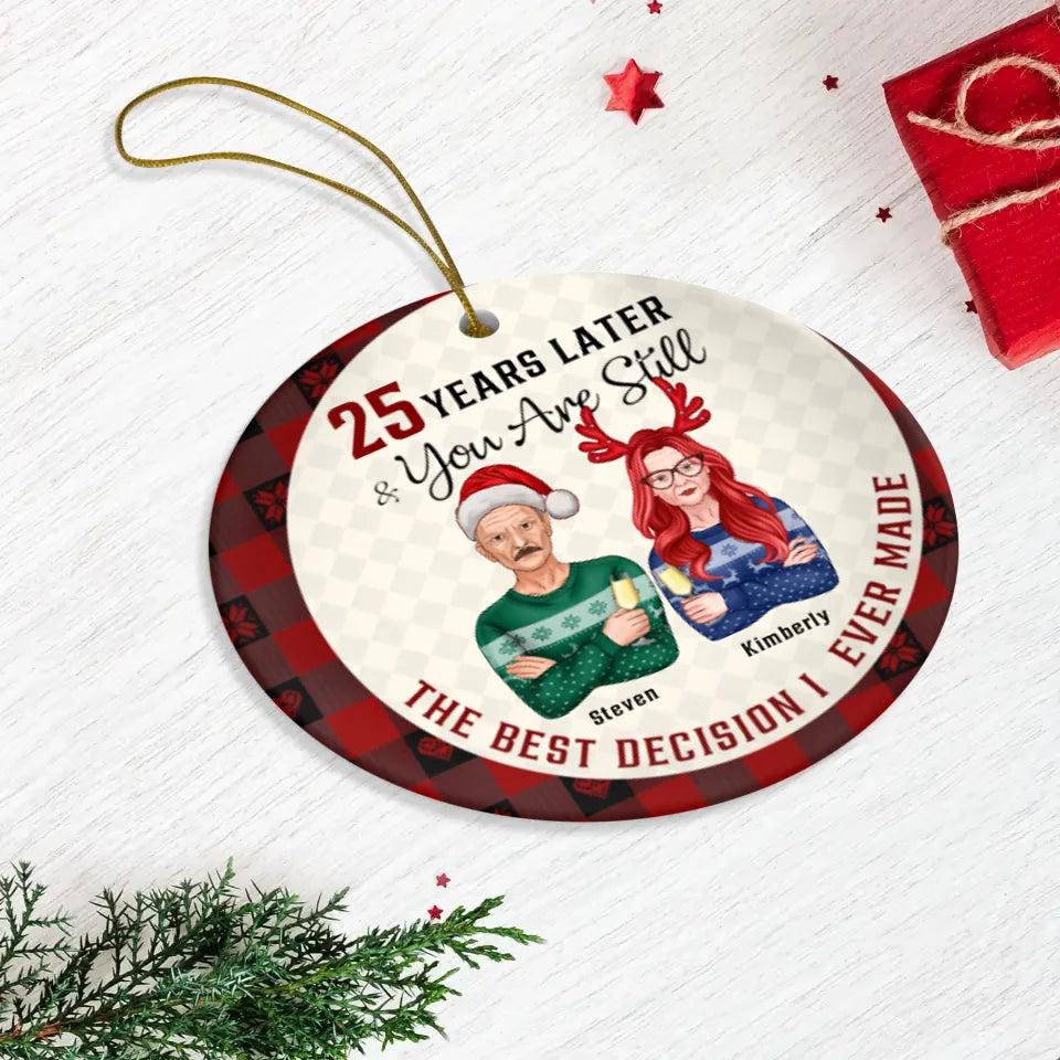 Many Years Later & You Are Still The Best Decision I Ever Made - Custom Name - Personalized Gifts For Couple - Ornament