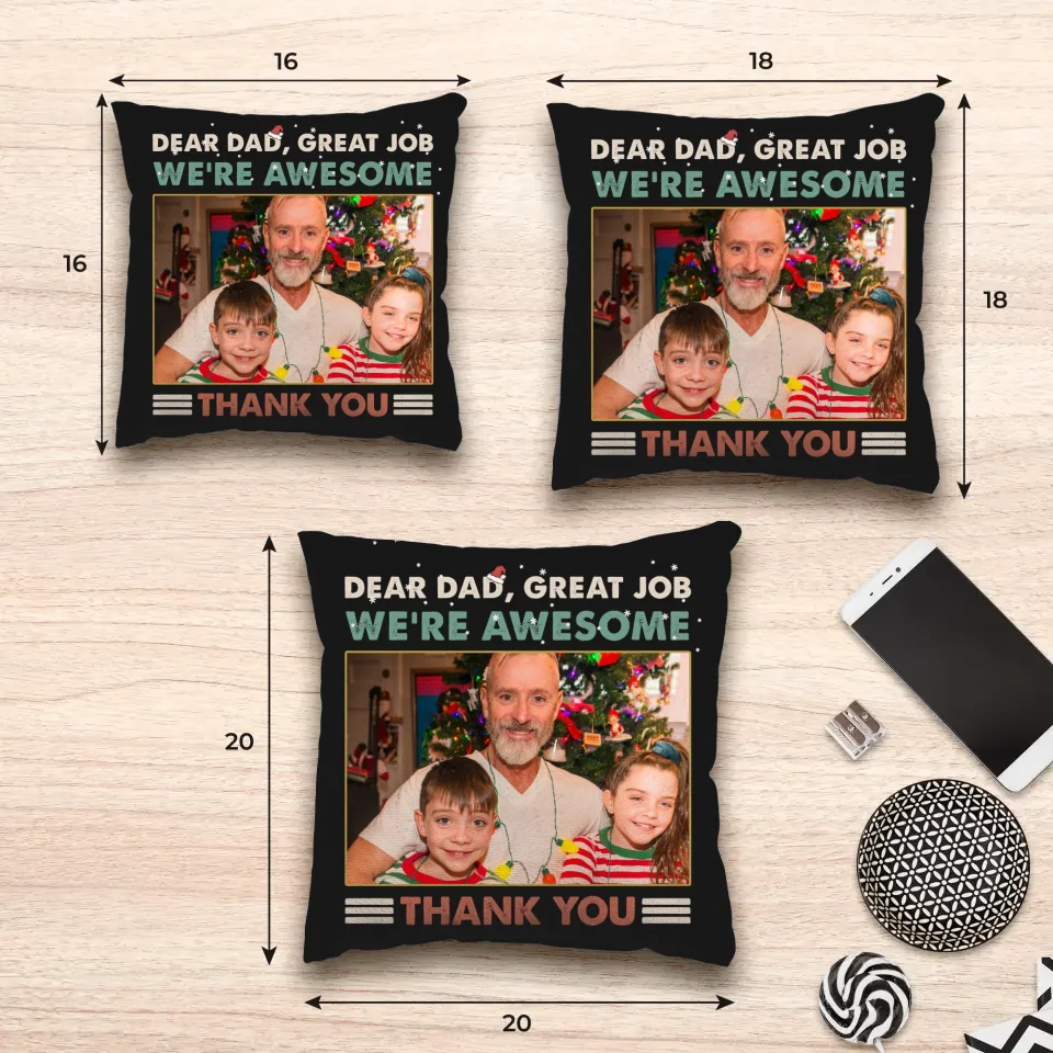 Dear Dad, Great Job - Custom Photo - Personalized Gift For Dad - Pillow