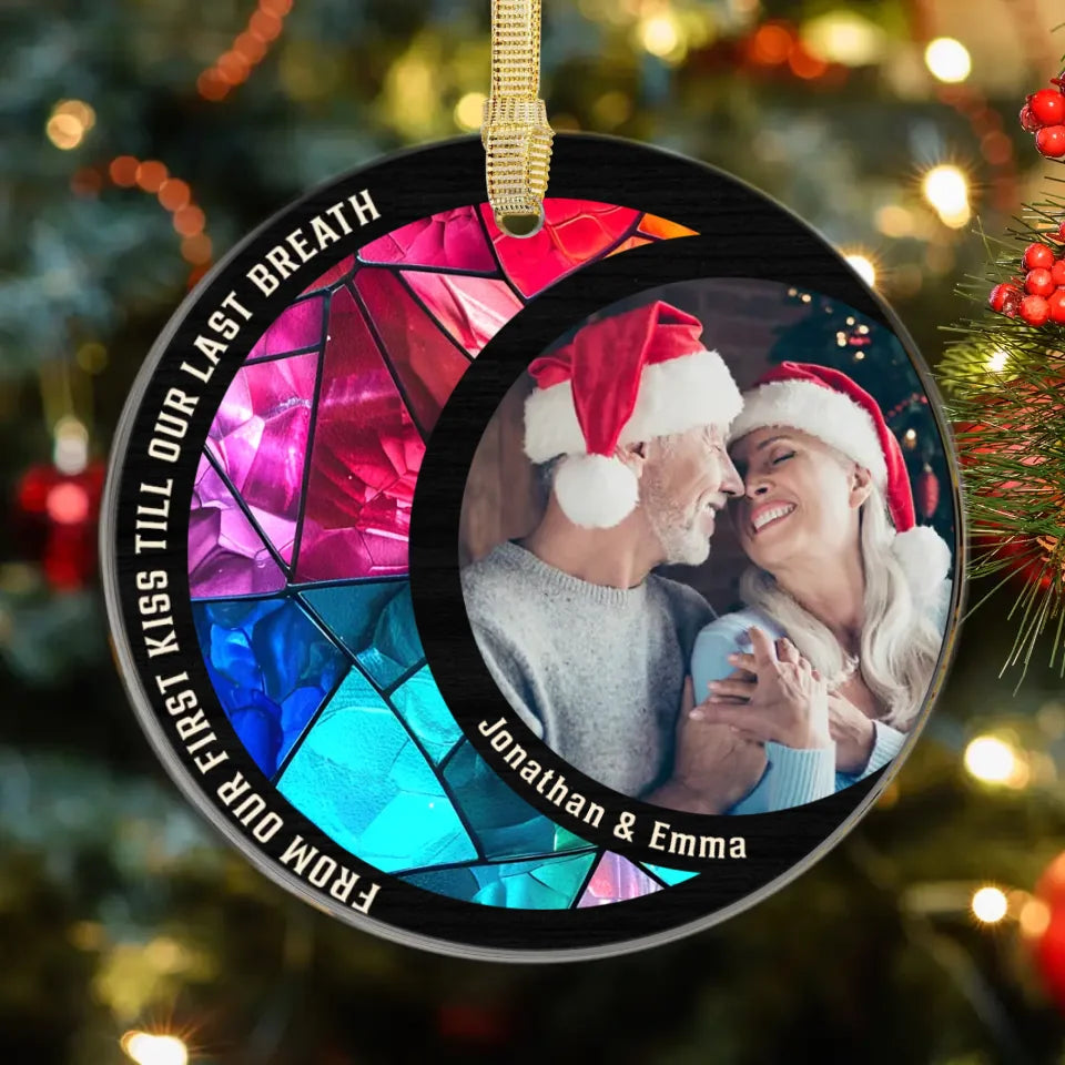 From Our First Kiss Till Our Last Breath - Custom Photo - Personalized Gift For Couple - Ornament