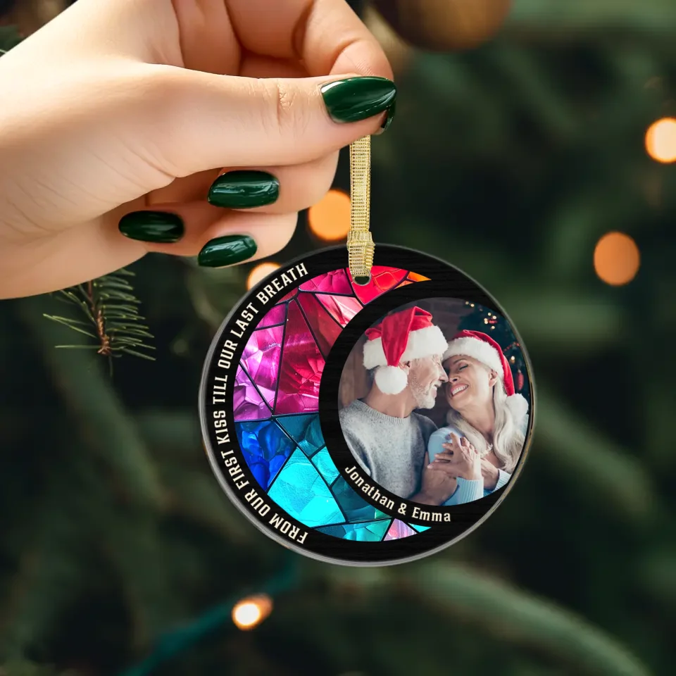 From Our First Kiss Till Our Last Breath - Custom Photo - Personalized Gift For Couple - Ornament