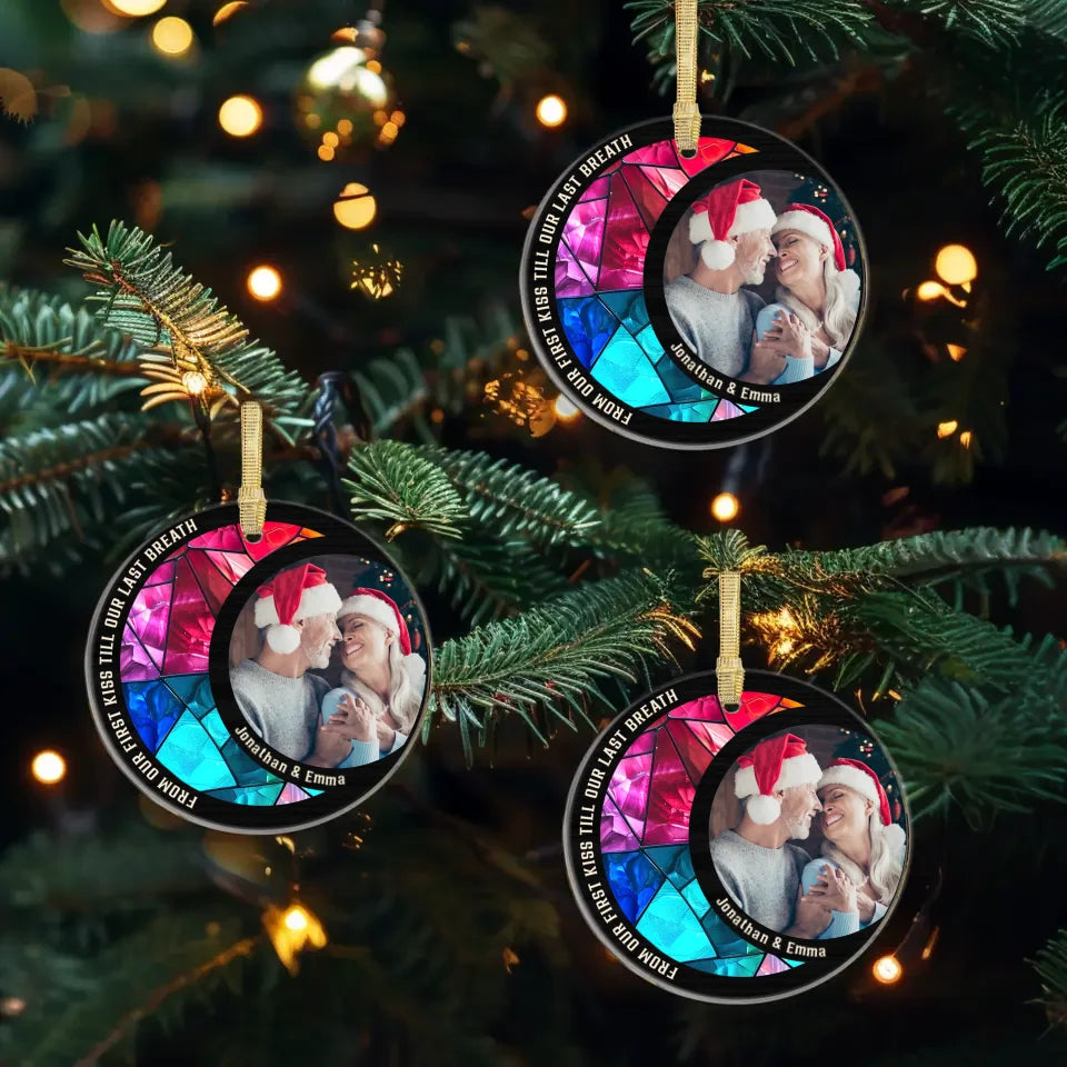 From Our First Kiss Till Our Last Breath - Custom Photo - Personalized Gift For Couple - Ornament