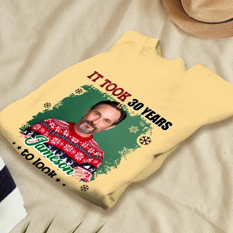 It Took Years To Look That Good - Custom Photo - Personalized Gifts For Dad - T-Shirt