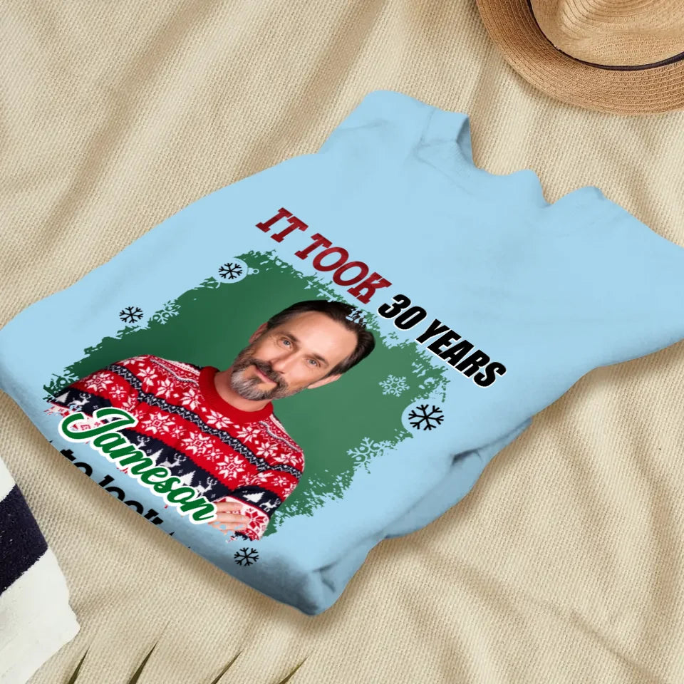 It Took Years To Look That Good - Custom Photo - Personalized Gifts For Dad - T-Shirt