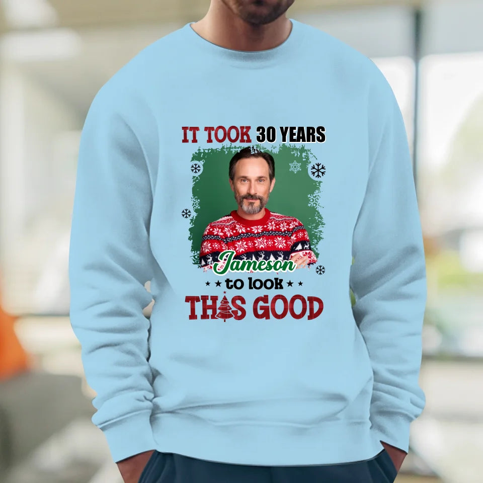 It Took Years To Look That Good - Custom Photo - Personalized Gifts For Dad - T-Shirt