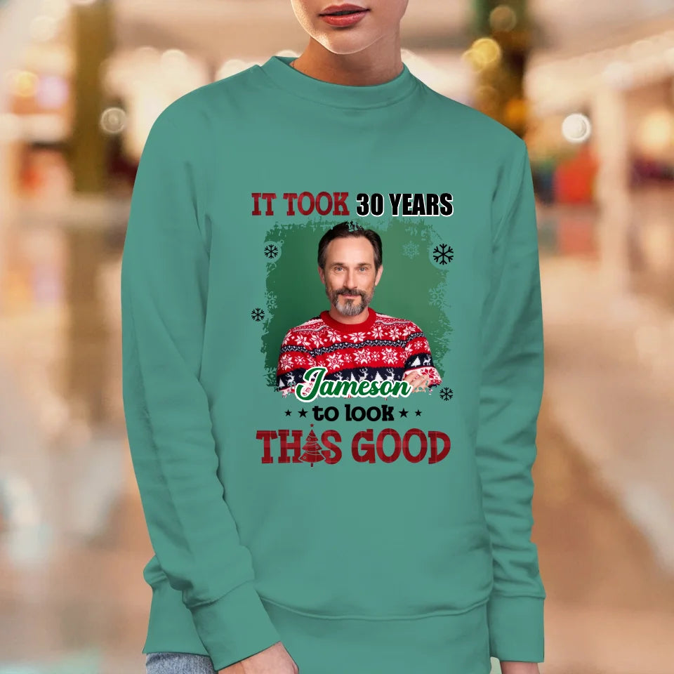 It Took Years To Look That Good - Custom Photo - Personalized Gifts For Dad - T-Shirt